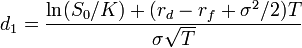 d_1 = \frac{\ln(S_0/K) + (r_d - r_f + \sigma^2/2)T}{\sigma\sqrt{T}}