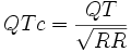 QTc = \frac{QT}{\sqrt {RR} }