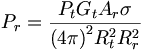 P_r = {{P_t G_t A_r \sigma}\over{{(4\pi)}^2 R_t^2R_r^2}}