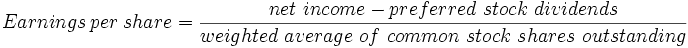 Earnings\ per\ share = \frac{net\ income - preferred\ stock\ dividends}{weighted\ average\ of\ common\ stock\ shares\ outstanding}